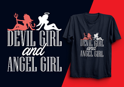 Custom T-Shirt Design | DEVIL GIRL AND ANGEL GIRL custom custom lettering custom tshirt design simple text design text tshirt design typography tshirt design