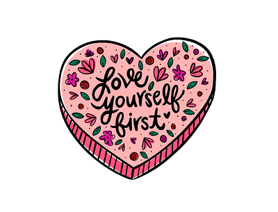 Love Yourself First 2 design hand drawn type hand lettering heart illustration love love yourself first type typography typography art valentines valentines day