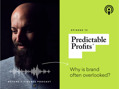 Beyond 7-Figures w/ Bill Kenney brand agency brand design brand designer brand strategy branding branding agency branding and identity branding concept communication design communications focus lab identity system identitydesign intverview podcast podcasting rebrand rebranding