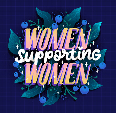 ✿ Women supporting women ✿ female feminism feminist flora hand lettering handlettering procreate typography typography art women