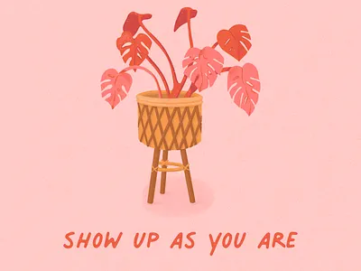 Show up as you are digital illustrator illustration mentalhealth plant procreate quote selfcare