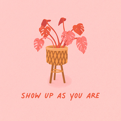 Show up as you are digital illustrator illustration mentalhealth plant procreate quote selfcare