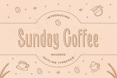 Sunday Coffee - Rounded Outline Typeface advertisement bakery bakery house classic coffee shop headlines labels logotypes old outline packaging pricelist menu quote restaurant retro round sharp space fillers strong vintage