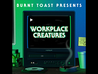 Burnt Toast Presents - Workplace Creatures 80s adobe adobe photoshop airbrush color colors cover design digital graphic design illustration illustrator neon photoshop podcast retro tv vhs video tapes workplace