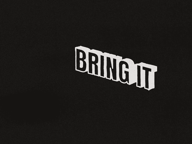 BRING IT after effects design grit gritty kinetic kinetic type lettering lettering art motion motion design motion graphic motiongraphics texture typogaphy vector