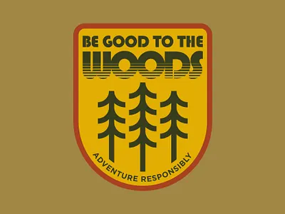 Be Good To The Woods 70s patch forest national park nature outdoor badge outdoor logo retro typography tree logo tree patch trees