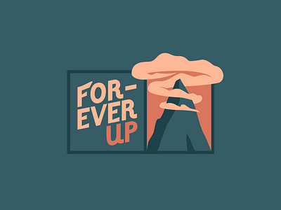 Forever Up Logo - 102/365 branding climb climbing design handlettering hiking illustration lettering logo logodesign logos logotype mist mountain outdoors peak tall