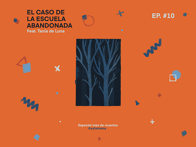 Ep 10 El caso de la escuela abandonada cover cover art cover design design fear ghost historia illustration miedo podcast podcast art podcasting procreate story