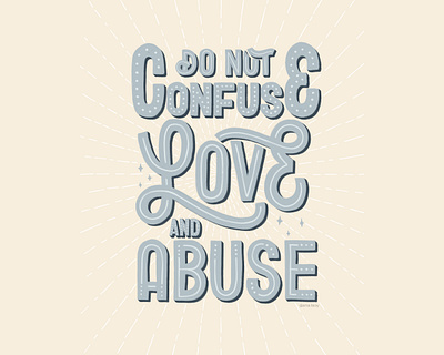 Do Not Counfuse Love And Abuse abuse digital lettering graphic design illustration lettering lettering art lettering artist lettering logo posret design poster design procreate quote typoghraphy