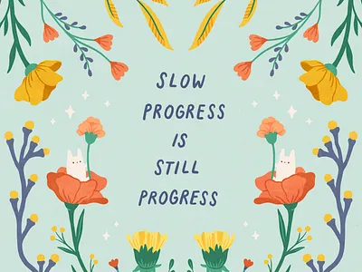 Slow Progress is Still Progress botanical florals flowers hand lettering handmade illustration illustration digital inspiration motivation procreate rabbit self love