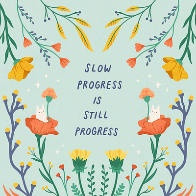 Slow Progress is Still Progress botanical florals flowers hand lettering handmade illustration illustration digital inspiration motivation procreate rabbit self love