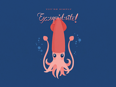 Simply Ex-squid-site! adobe photoshop graphic design hand lettering handlettering illustration lettering ocean photoshop pun puns sealife squid texture true grit true grit texture supply truegrit truegrittexturesupply typography