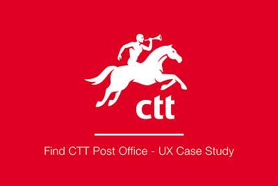 Find CTT Post Office - UX Case Study case study challenge ui user experience user interface ux