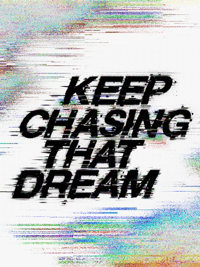 KEEP CHSING THAT DREAM illustration typography