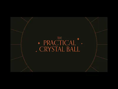 The Practical Crystal Ball animation crystal ball fortune teller future interaction motion motion design orpheus pyschic site animation site design tarot ui ui design uiux ux design web design website witchy