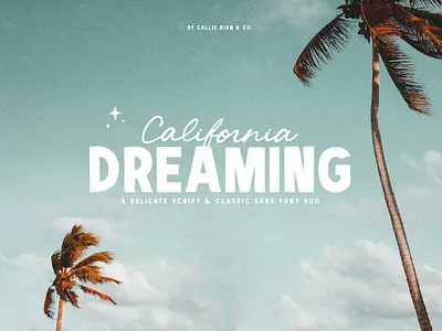 California Dreaming Script & Sans bitmat font branding california font calligraphy font display font font bundle font duo fonts hand written font duo hand written script handwriting fonts sans serif font script font svg font transparent font trendy fonts