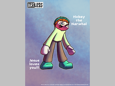 Hobey the Narwhal | Meet the Cast of ARTLESS art artless awesome cartoon character comic design digital fun hobey illustration jesus loves you!!! original style stylized the mustard seed life