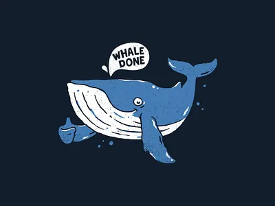 Whale Done animals cartoon clothing cute drawing fun funny hand drawn illustration illustrator kids ocean puns summer t shirt t shirt design vector vintage whale