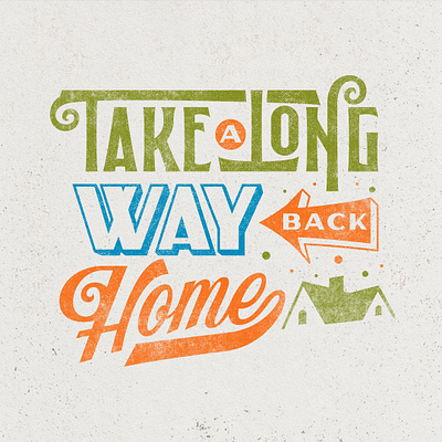 Take a Long Way Back Home badge camping classic custom design display font font design home illustration lettering poster product quote design quotes typeface typography vintage