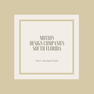 South Florida- Motion Design Companies