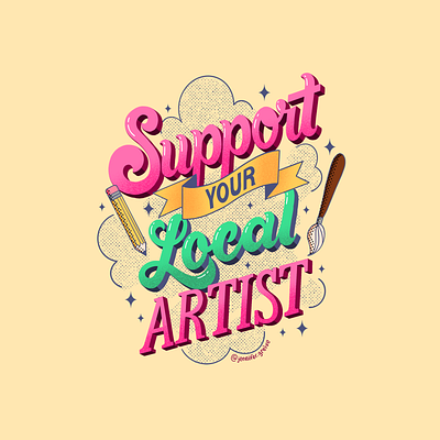 Support Your Local Artist design graphic designer hand drawn type hand lettering illustration illustrator lettering t shirt tshirt design typography