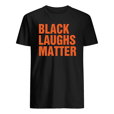 Black laughs matter t shirt black laughs matter sweater black laughs matter sweater