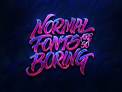 Normal Fonts Are Boring calligraphy creative graphic design hand lettering handdrawn illustration lettering logotype type typography