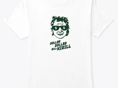 Dollar Dollar Bill Kirill Merch