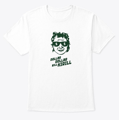 Dollar Dollar Bill Kirill Merch