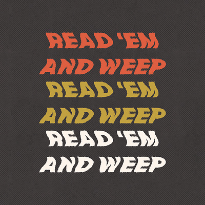 Read 'Em & Weep custom type illustration illustrator retro texture typography typography art