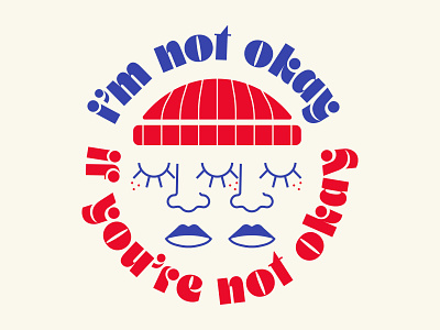 I'm not okay, if you're not okay. badge mental health type