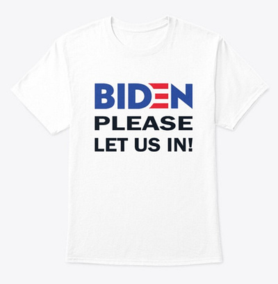 biden please let us in t shirt