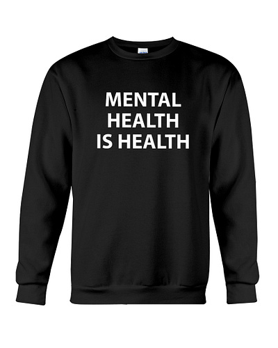 mental health is health sweatshirt mental health is health sweater mental health is health sweater