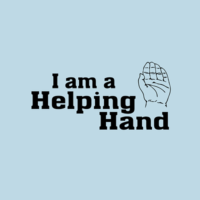 I am a Helping Hand T-Shirt Design adobe illustrator branding design graphic design graphic tees illustration print design sticker design t shirt design typography vector
