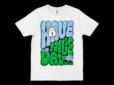 Have A Nice Day T-Shirt birds blue cute everpress flowers graphic t shirt graphic tee green handlettering hills landscape lettering repostees sky t shirt tee tshirt