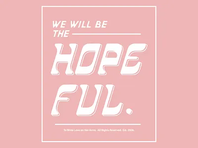 We Will Be the Hopeful apparel apparel design illustration lettering typography