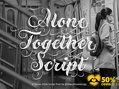 Alone Together Script covid relief script fpont tattoo font type design typeface