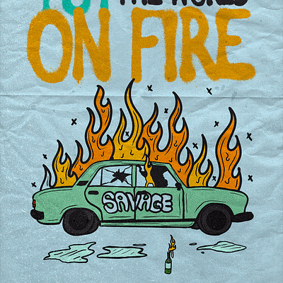 Put the world on fire Poster art broken car fire illustration poster world