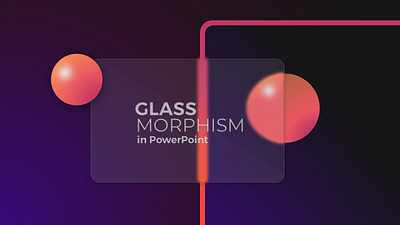 Glassmorphism in PowerPoint powerpoint powerpoint design powerpoint presentation presentation design presentations