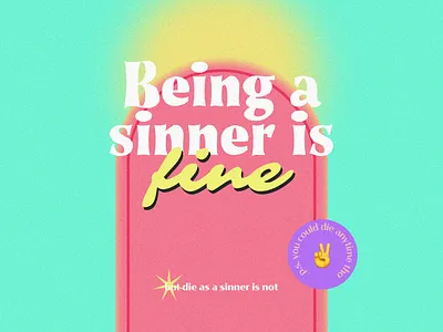 #Artwork Being a sinner is fine* artwork poster typography