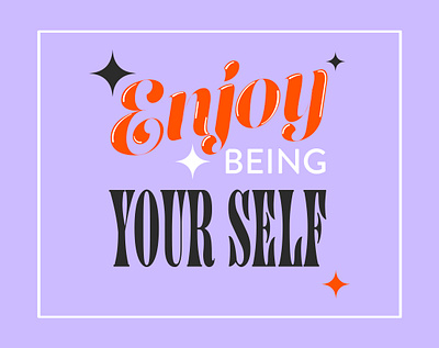 Enjoy being your self 36daysoftype graphic design happy illustration positive positivity shapes simple simplicity star stars type type art typogaphy