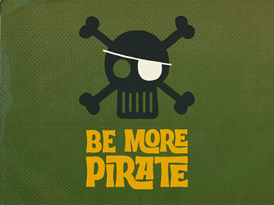 Be More Pirate!!! Yarrrgh!!! be more pirate concepts design electric carp illustration pirate product characters vector vintage vintage illustration yarrrgh