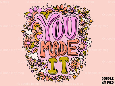 You Made It 70s design drawing floral flower illustration flowers happy illustration lettering positive procreate quote rainbow spring sticker sticker design summer typography vintage