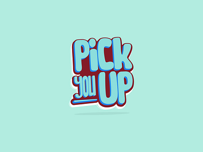 Pick You Up design fontgraphic typography vector