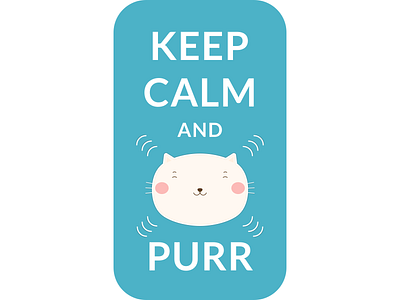 Keep Calm and Purr Funny Cat Art Poster cat cat pun cute cute animals cute art cute cat design funny art happy illustration kawaii kawaii art kawaii cat keep calm poster poster art purr