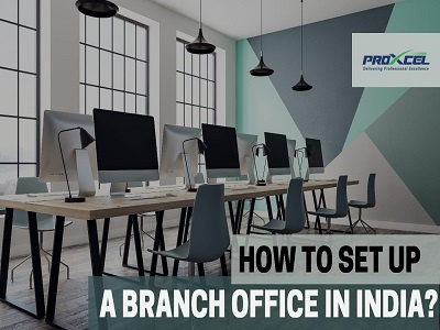 How to setup a branch office in India business setup services financial consulting firm proxcel