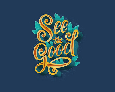 See the good calligraphy digital illustration digital lettering flowers illustration handlettering lettering letters poster design procreate typogaphy