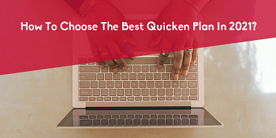 How To Choose The Best Quicken Plan In 2021 how does quicken work how does quicken work list of the best quicken plans list of the best quicken plans quicken deluxe quicken deluxe quicken premier quicken premier quicken starter quicken starter