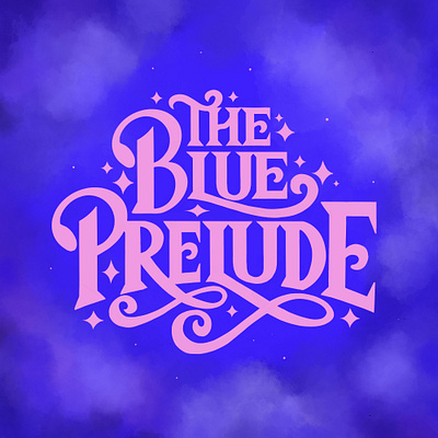 The Blue Prelude handmadetype illustration lettering lettering art procreateapp