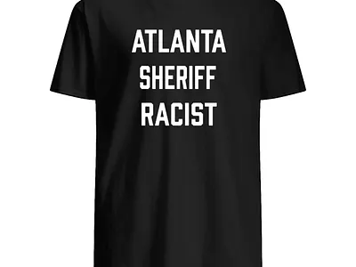 Atlanta sheriff racist t shirt atlanta sheriff racist sweater atlanta sheriff racist sweater